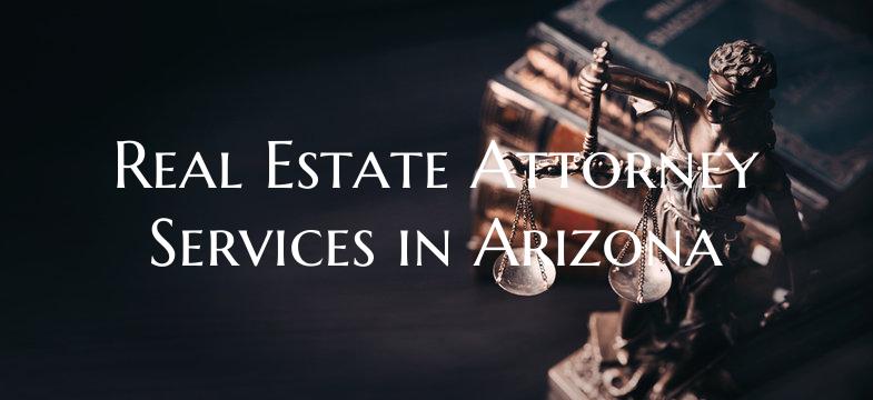Real Estate Attorney Services in Arizona