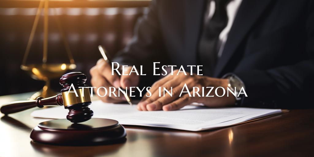 Real Estate Attorneys in Arizona